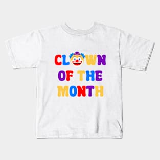 Clown of the Month Kids T-Shirt